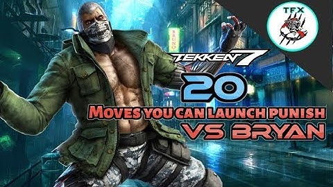 TEKKEN 7 //  20 MOVES YOU CAN LAUNCH VS BRYAN
