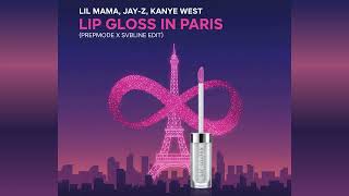 Lil Mama, Jay-Z, Kanye West - Lip Gloss In Paris Prepmode X Svbline Edit