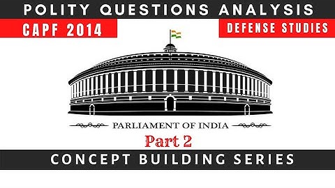 CAPF AC 2014 POLITY QUESTIONS | CAPF AC 2022