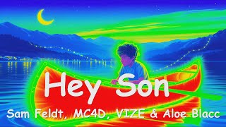 Sam Feldt, MC4D, VIZE & Aloe Blacc – Hey Son (4K/Lyrics) 💗♫