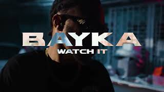 Bayka - Watch It (Official Music Video)