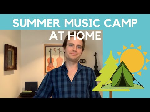 How To Do Summer Music Camp At Home | Musician's Message During 2020 Closures