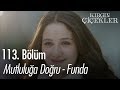 Mutluluğa Doğru - Funda - Kırgın Çiçekler 113. Bölüm | Final