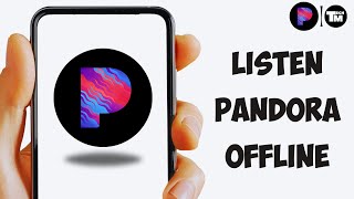 How to Listen Pandora Offline | Use Pandora Offline screenshot 3