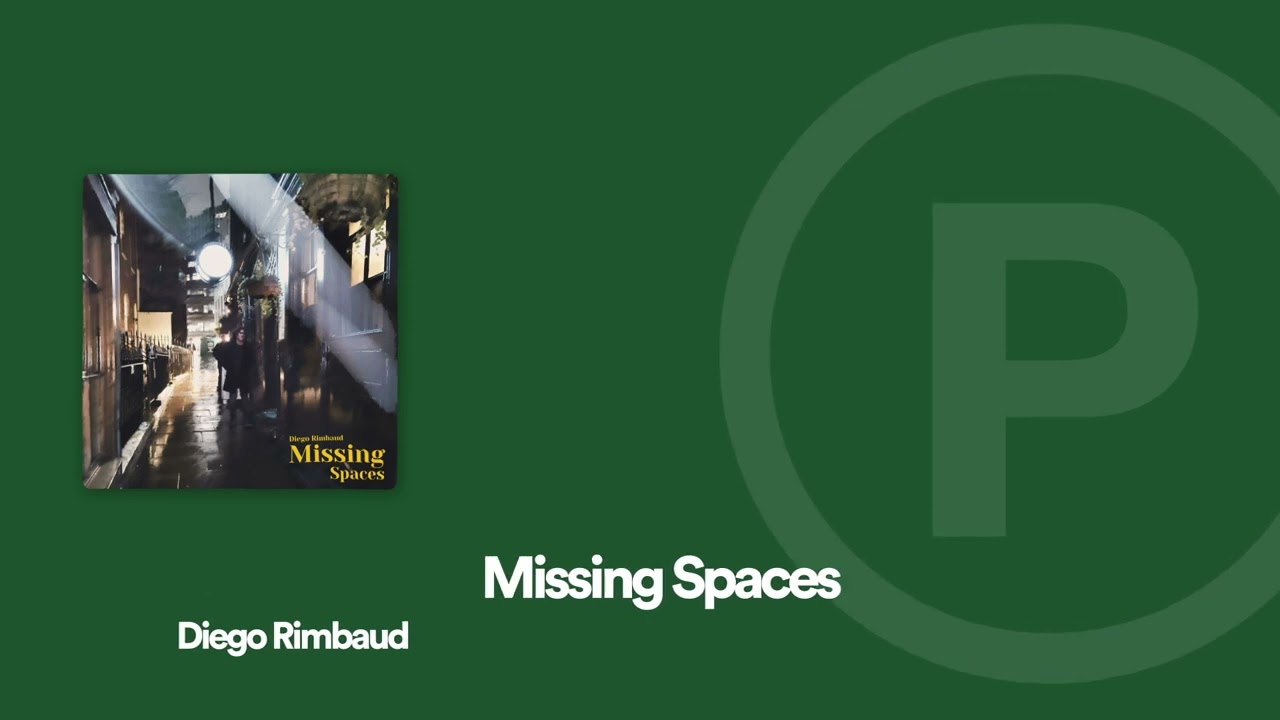 在 YouTube 上觀看「Diego Rimbaud - Missing Spaces」 在 YouTube 上觀看「Diego Rimbaud - Missing Spaces」