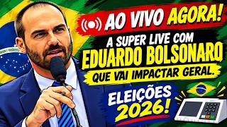 AGORA AO VIVO! A SUPER LIVE MAIS AGUARDADA DE EDUARDO BOLSONARO RUMO À ELEIÇÃO DE FLÁVIO BOLSONARO.