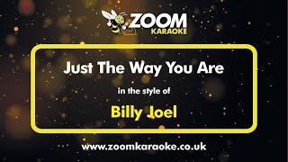 Video thumbnail of "Billy Joel - Just The Way You Are - Karaoke Version from Zoom Karaoke"