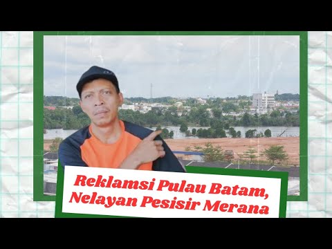 NELAYAN PROTES REKLAMASI PULAU BATAM