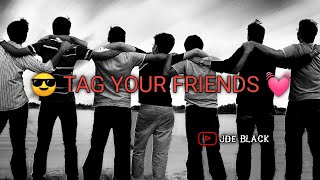Tag Your Friends Best Friends Whatsapp Status Video Lyrics Status Video