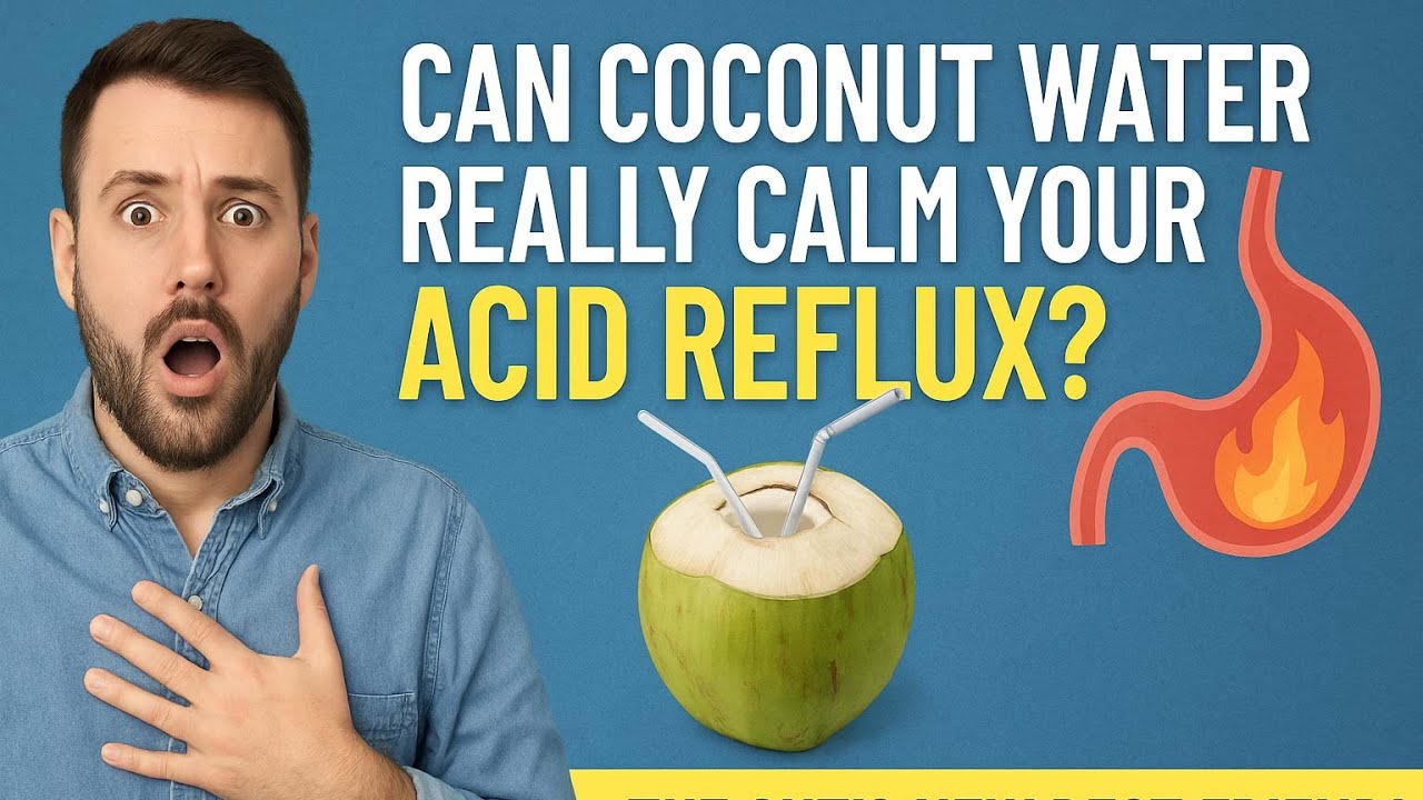 Can Coconut Water Really Calm Your Acid Reflux? The Gut’s New Best ...
