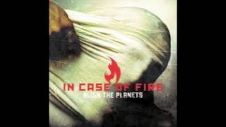 Watch In Case Of Fire Align The Planets video