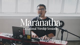 The Maranatha Devotional Worship Sessions | Session One