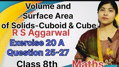 Mensuration||Volume And Surface Area Of Solids|| Exercise 20A||Question25-27||RS Aggarwal||Class 8