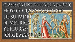 COPLAS A LA MUERTE DE SU PADRE (4. MÉTRICA Y FIGURAS) - JORGE MANRIQUE (Clase de Lengua 14-5-20)