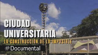 #Documental - Ciudad Universitaria, la construcción de lo imposible