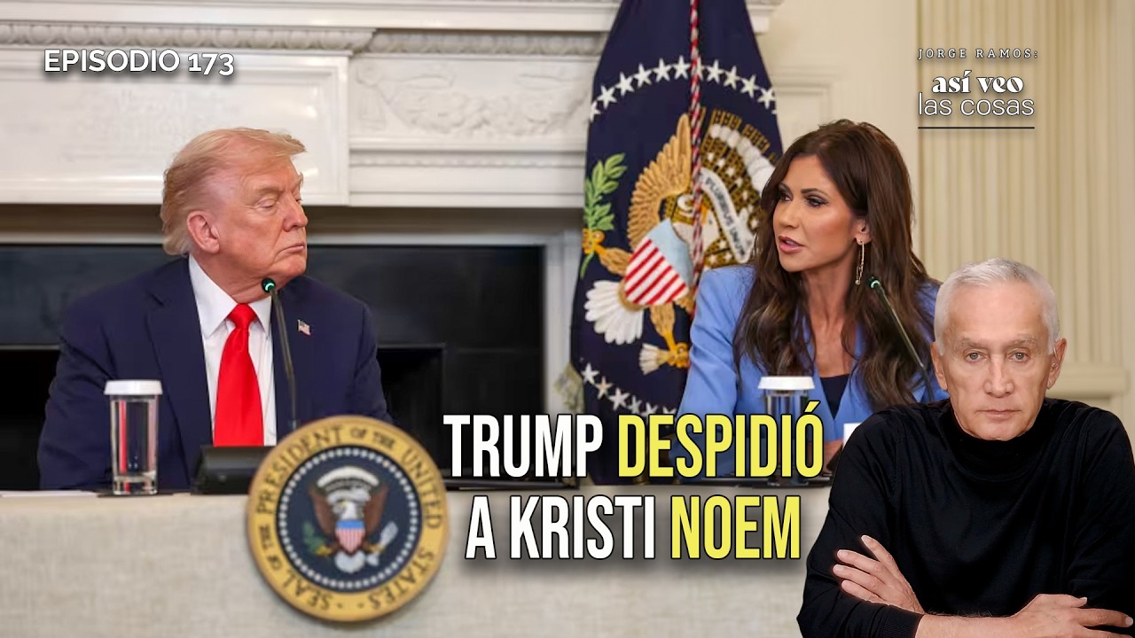 Trump despidió a Kristi Noem | Crisis migratoria, guerra con Irán y gasolina sube