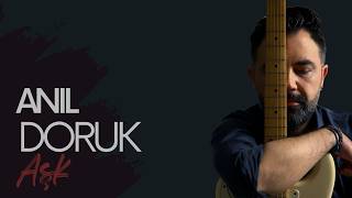Anıl Doruk - Aşk 