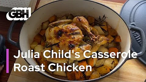 Julia Child's Casserole Roast Chicken  You & Julia: At Home With Amy Traverso