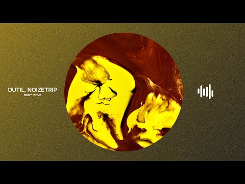 DUTIL & Noizetrip - Body Move