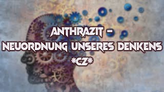 Anthrazit – Neuordnung unseres Denkens (CZ subtitles)