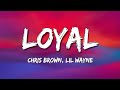Chris Brown - Loyal (Lyrics) ft. Lil Wayne, Tyga