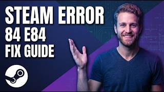 Famous Steam Error 84 (E84) Fix Guide (Easy Steps) Net Worth