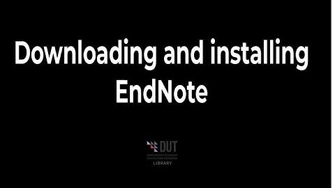 EndNote installation video
