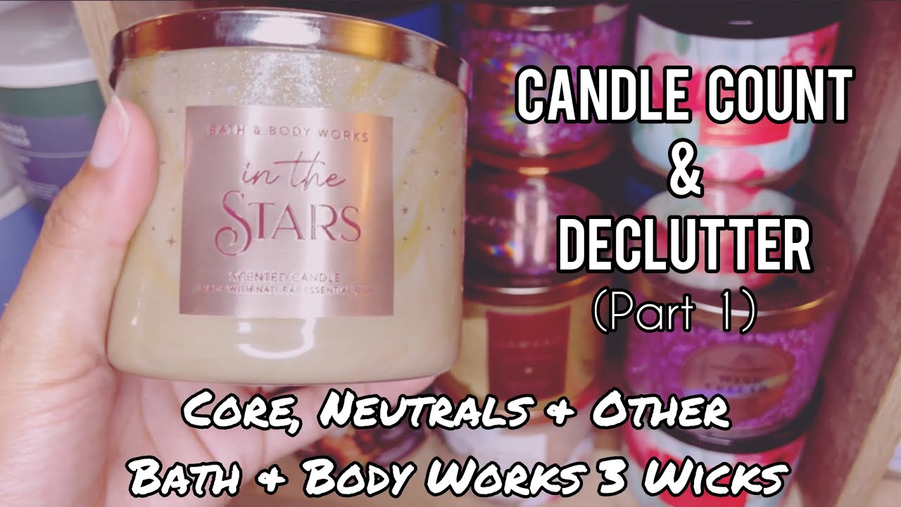 Part 1- Candle Count (Core, Neutrals, & Other Declutter BBW)