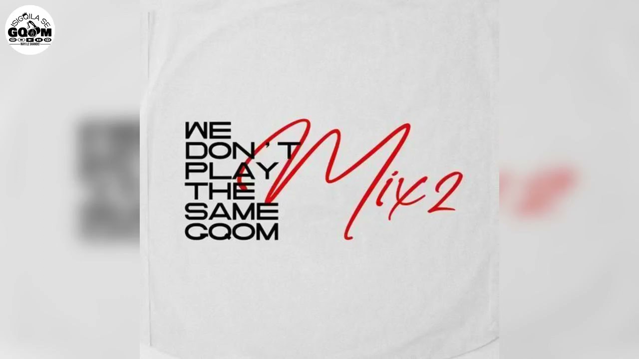 Que-We Don't Play The Same Gqom Mix 2