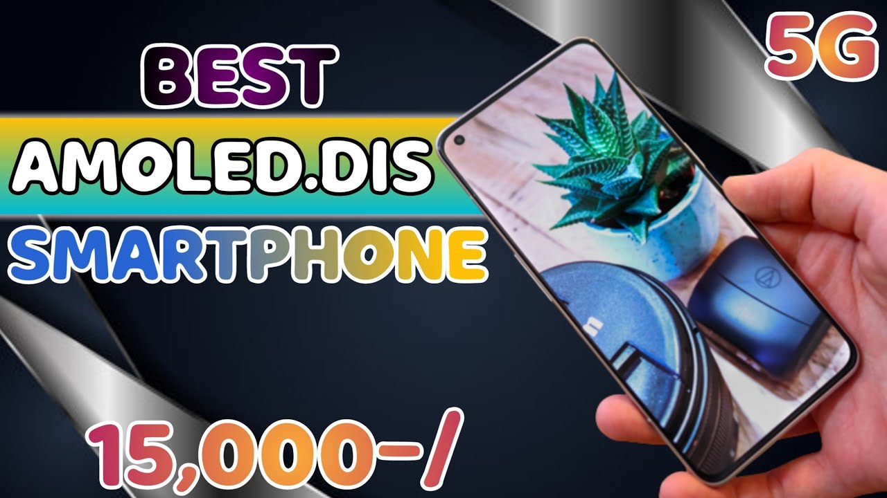 TOP 4 BEST AMOLED DISPLAY PHONE UNDER 15,000 IN INDIA 2023 SUPER A