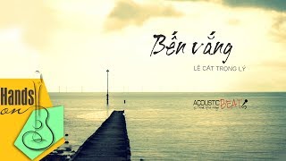 Bến vắng » Lê Cát Trọng Lý ✎ acoustic Beat by Trịnh Gia Hưng