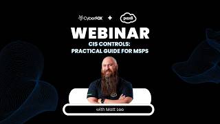 CIS Controls: Practical Guide for MSPs Webinar