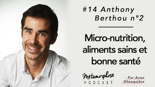 #14 Anthony Berthou : Micronutrition, aliments sains et bonne santé