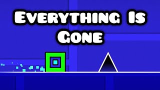 Geometry Dash, But I Lost Everything