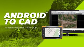 FieldGenius for Android™ Into MicroSurvey CAD - Complete Survey Software Solution