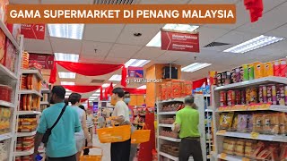 GAMA SUPERMARKET & DEPARTMNENT STORE DI PULAU PINANG MALAYSIA | GAMA SUPERMARKET PENANG MALAYSIA