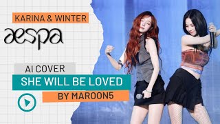 Karina & Winter (AESPA) AI Cover - She will be loved (Maroon 5)