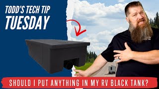 Should I put anything in my RV black tank?