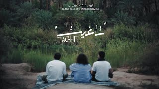 &quot;TAGHIT&quot; - HIND Boukella - YOUCEF Bouzidi - RAFIK Kettani - To The Soul Of CHAKIB BOUZIDI