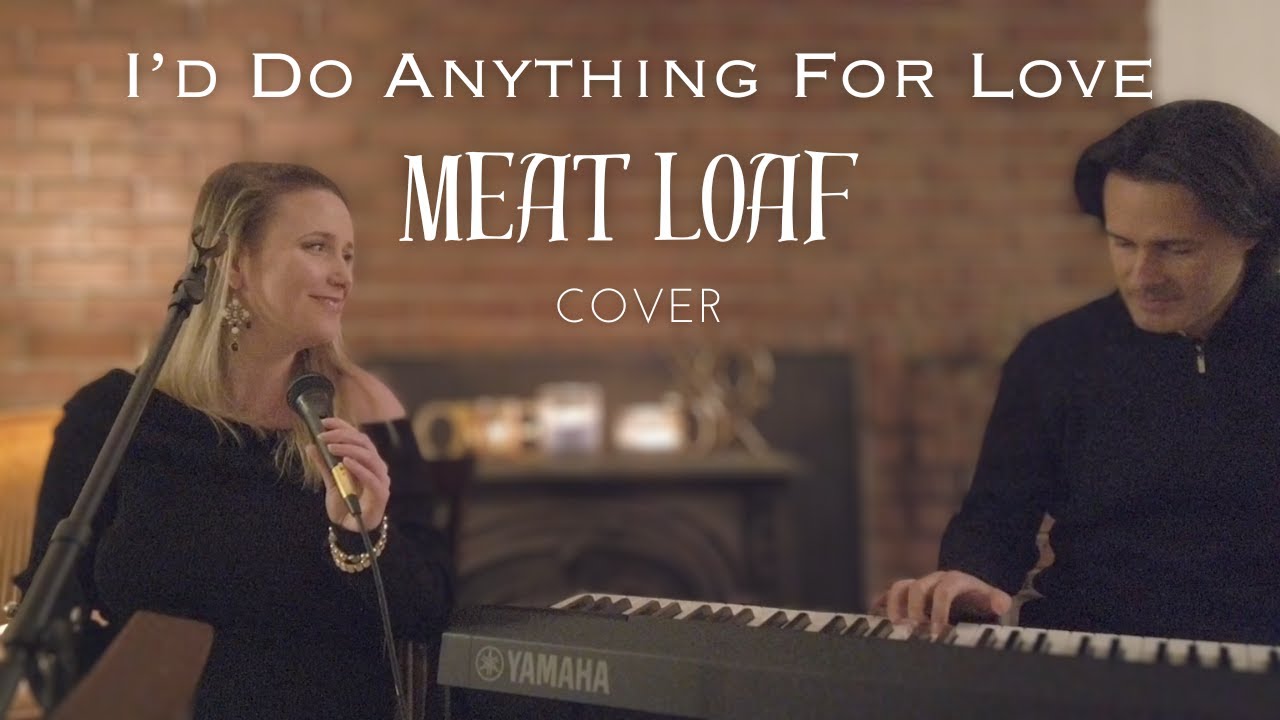 I'd Do Anything for Love Meat Loaf Cover YouTube