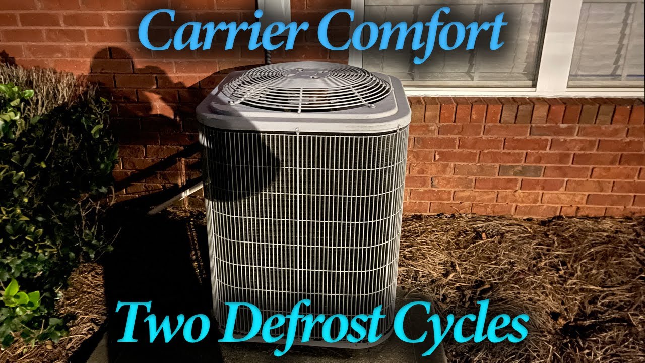 2016 Carrier Comfort Heat Pump Two Defrost Cycles YouTube