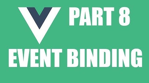 VUE JS TUTORIAL || EVENT BINDING || FOR ABSOLUTE BEGINNERS!!