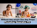 Unlimited Props Without Any Plugin | Generative Fill | Photoshop Beta