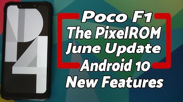 Poco F1 | The PixelROM | June Update | New Features | Android 10