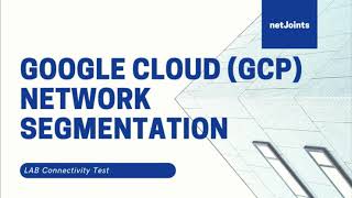Google Cloud (GCP) Multi-Cloud Network Segmentation (MCNS) - Connectivity Test