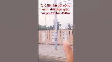 2 lô 450m đã xây tường rào cổng giá 6 tỷ 500/ lô #batdongsan #datvenbien #thinhhanh #phuochai