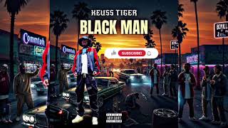 Keuss Tiger Black Man (Officiel)