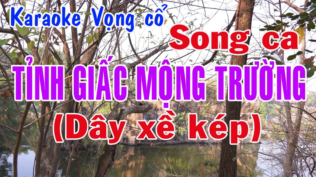 Karaoke vọng cổ TỈNH GIẤC MỘNG TRƯỜNG - SONG CA [DÂY XỀ KÉP]