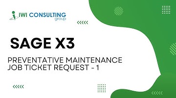 Sage X3 - Preventative Maintenance Job Ticket Request - 1