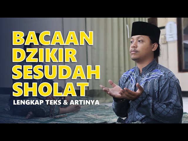 BACAAN DZIKIR  DAN  DO'A SESUDAH SHOLAT class=